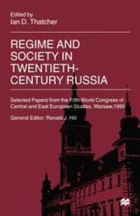 cover of the book Regime and Society in Twentieth-Century Russia: Selected Papers from the Fifth World Congress of Central and East European Studies, Warsaw, 1995