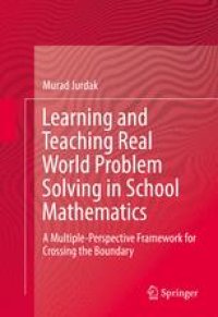 cover of the book Learning and Teaching Real World Problem Solving in School Mathematics: A Multiple-Perspective Framework for Crossing the Boundary