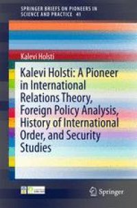 cover of the book Kalevi Holsti: A Pioneer in International Relations Theory, Foreign Policy Analysis, History of International Order, and Security Studies