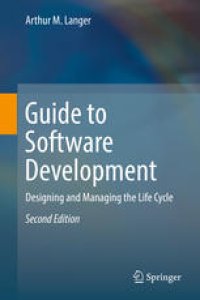 cover of the book Guide to Software Development: Designing and Managing the Life Cycle