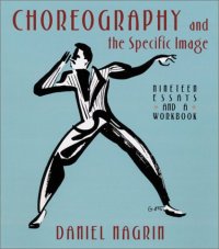 cover of the book Choreography and the Specific Image: Nineteen Essays and a Workbook