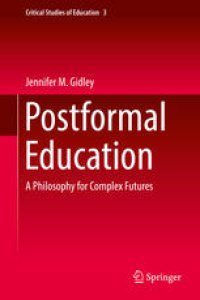 cover of the book Postformal Education: A Philosophy for Complex Futures