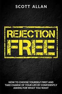 cover of the book Rejection Free: How to Choose Yourself First and Take Charge of Your Life by Confidently Asking For What You Want