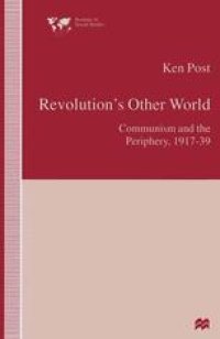 cover of the book Revolution’s Other World: Communism and the Periphery, 1917–39