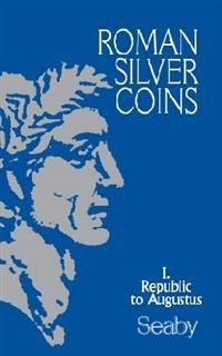 cover of the book Roman Silver Coins: The Republic to Augustus, Vol. 1 