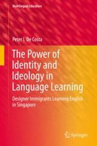 cover of the book The Power of Identity and Ideology in Language Learning: Designer Immigrants Learning English in Singapore 