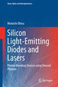 cover of the book Silicon Light-Emitting Diodes and Lasers: Photon Breeding Devices using Dressed Photons