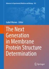 cover of the book The Next Generation in Membrane Protein Structure Determination