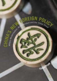 cover of the book China’s New Foreign Policy : Military Modernisation, Multilateralism and the ‘China Threat’ 