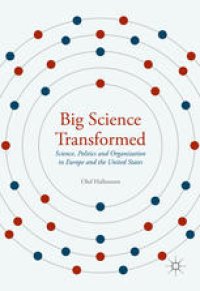 cover of the book Big Science Transformed : Science, Politics and Organization in Europe and the United States