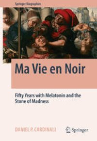 cover of the book Ma Vie en Noir: Fifty Years with Melatonin and the Stone of Madness