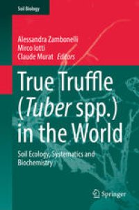 cover of the book True Truffle (Tuber spp.) in the World: Soil Ecology, Systematics and Biochemistry