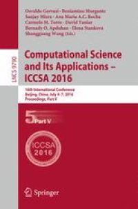 cover of the book Computational Science and Its Applications – ICCSA 2016: 16th International Conference, Beijing, China, July 4-7, 2016, Proceedings, Part V