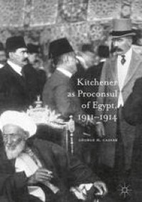 cover of the book Kitchener as Proconsul of Egypt, 1911-1914