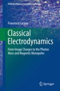 cover of the book Classical Electrodynamics: From Image Charges to the Photon Mass and Magnetic Monopoles