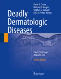 cover of the book Deadly Dermatologic Diseases: Clinicopathologic Atlas and Text