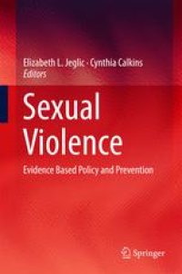 cover of the book Sexual Violence: Evidence Based Policy and Prevention