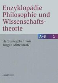 cover of the book Enzyklopädie Philosophie und Wissenschaftstheorie: Band 1: A–B