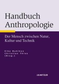 cover of the book Handbuch Anthropologie: Der Mensch zwischen Natur, Kultur und Technik