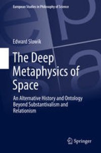 cover of the book The Deep Metaphysics of Space: An Alternative History and Ontology Beyond Substantivalism and Relationism