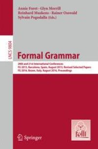 cover of the book Formal Grammar : 20th and 21st International Conferences, FG 2015, Barcelona, Spain, August 2015, Revised Selected Papers. FG 2016, Bozen, Italy, August 2016, Proceedings