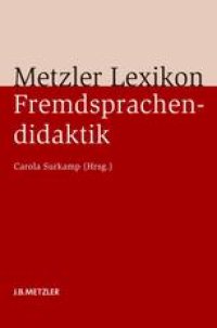 cover of the book Metzler Lexikon Fremdsprachendidaktik: Ansätze — Methoden — Grundbegriffe