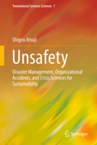 cover of the book Unsafety: Disaster Management, Organizational Accidents, and Crisis Sciences for Sustainability