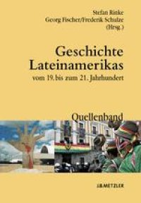 cover of the book Geschichte Lateinamerikas vom 19. bis zum 21. Jahrhundert: Quellenband