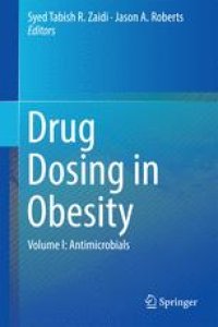 cover of the book Drug Dosing in Obesity: Volume I: Antimicrobials