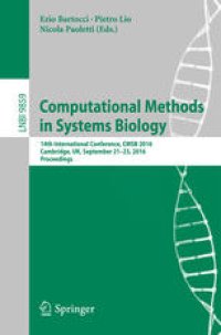 cover of the book Computational Methods in Systems Biology: 14th International Conference, CMSB 2016, Cambridge, UK, September 21-23, 2016, Proceedings