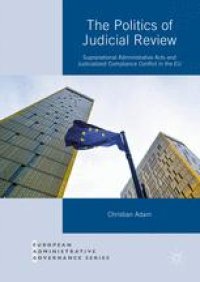 cover of the book The Politics of Judicial Review: Supranational Administrative Acts and Judicialized Compliance Conflict in the EU