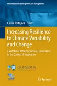 cover of the book Increasing Resilience to Climate Variability and Change: The Roles of Infrastructure and Governance in the Context of Adaptation