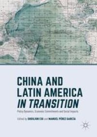 cover of the book China and Latin America in Transition: Policy Dynamics, Economic Commitments, and Social Impacts