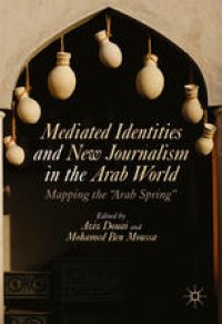 cover of the book Mediated Identities and New Journalism in the Arab World: Mapping the "Arab Spring"