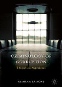 cover of the book Criminology of Corruption: Theoretical Approaches