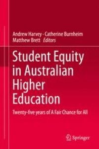 cover of the book Student Equity in Australian Higher Education: Twenty-five years of A Fair Chance for All