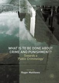 cover of the book What is to Be Done About Crime and Punishment?: Towards a 'Public Criminology'