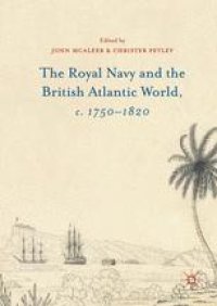 cover of the book The Royal Navy and the British Atlantic World, c. 1750–1820