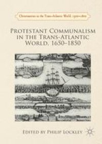 cover of the book Protestant Communalism in the Trans-Atlantic World, 1650–1850