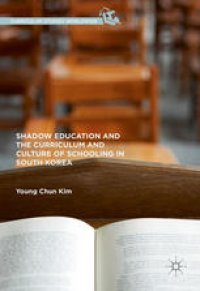 cover of the book Shadow Education and the Curriculum and Culture of Schooling in South Korea