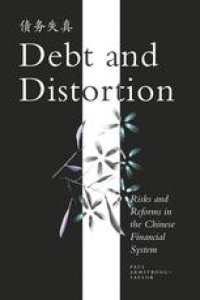 cover of the book Debt and Distortion: Risks and Reforms in the Chinese Financial System