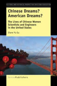 cover of the book Chinese Dreams? American Dreams?: The Lives of Chinese Women Scientists and Engineers in the United States