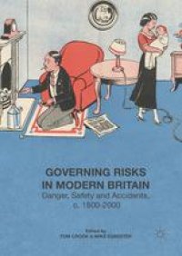 cover of the book Governing Risks in Modern Britain: Danger, Safety and Accidents, c. 1800–2000