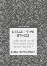 cover of the book Descriptive Ethics: What does Moral Philosophy Know about Morality?