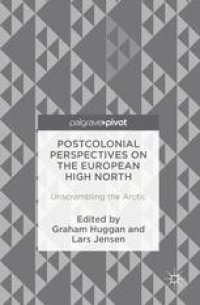 cover of the book Postcolonial Perspectives on the European High North: Unscrambling the Arctic