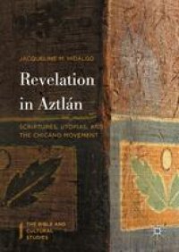 cover of the book Revelation in Aztlán: Scriptures, Utopias, and the Chicano Movement