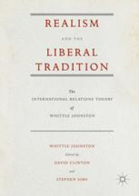 cover of the book Realism and the Liberal Tradition: The International Relations Theory of Whittle Johnston