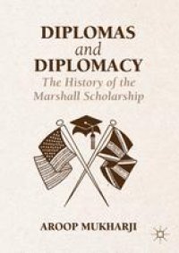 cover of the book Diplomas and Diplomacy: The History of the Marshall Scholarship