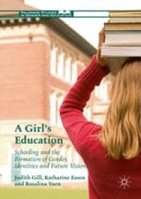 cover of the book A Girl's Education: Schooling and the Formation of Gender, Identities and Future Visions