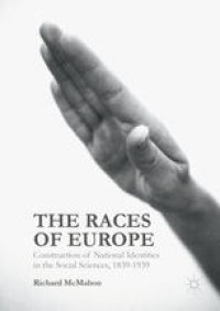 cover of the book The Races of Europe: Construction of National Identities in the Social Sciences, 1839-1939